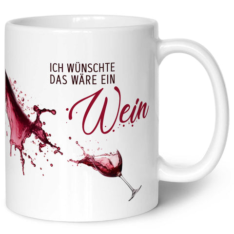 Bedruckte Tasse mit Wein Motiv - Ich wünschte das wäre ein Wein