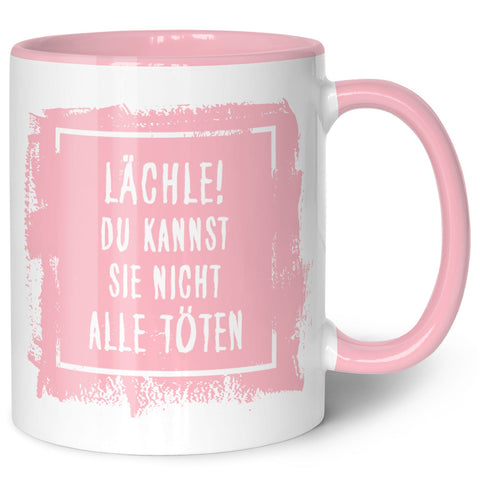 Bedruckte Tasse mit Spruch - "Lächle! Du kannst sie nicht alle töten"