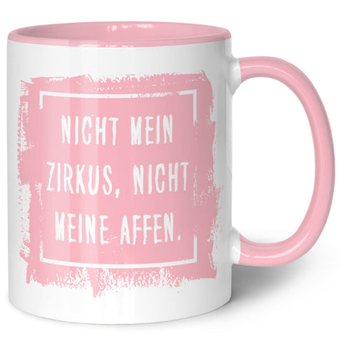 Bedruckte Tasse mit Spruch - "Nicht mein Zirkus, nicht meine Affen"