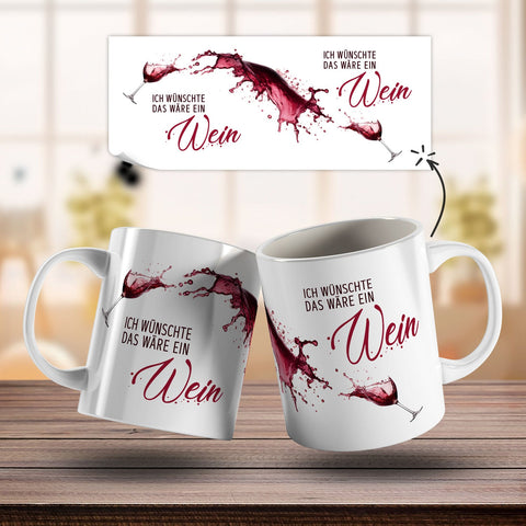 Bedruckte Tasse mit Wein Motiv - Ich wünschte das wäre ein Wein
