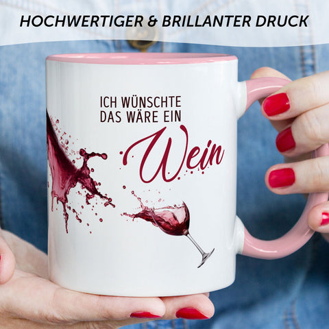 Bedruckte Tasse mit Wein Motiv - Ich wünschte das wäre ein Wein
