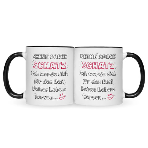 Bedruckte Tasse mit Spruch Schatz ich werde dich nerven