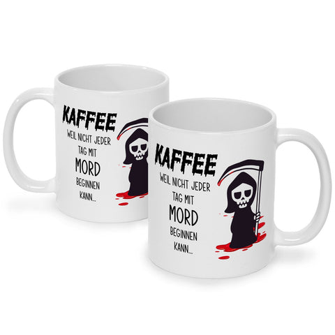 Bedruckte Tasse mit Spruch Kaffee, weil nicht jeder Tag mit Mord beginnen kann