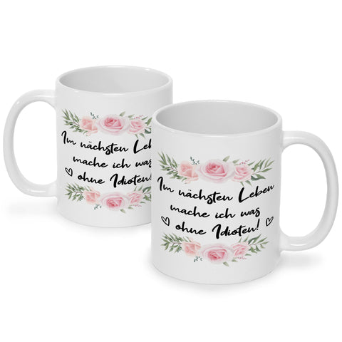 Bedruckte Tasse mit Spruch Im nächsten Leben