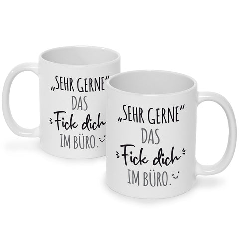 Bedruckte Tasse mit Spruch Das Fick dich im Büro