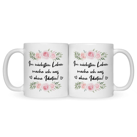 Bedruckte Tasse mit Spruch Im nächsten Leben