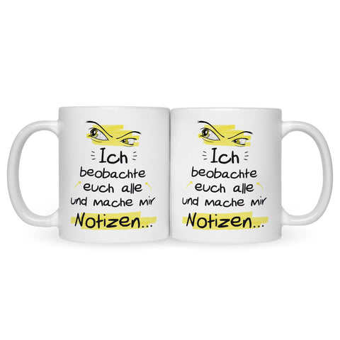 Bedruckte Tasse mit Spruch Ich beobachte euch alle