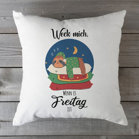 Bedrucktes Kissen mit Spruch Weck mich wenn es Freitag ist