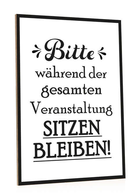 Holzschild Bitte sitzen bleiben
