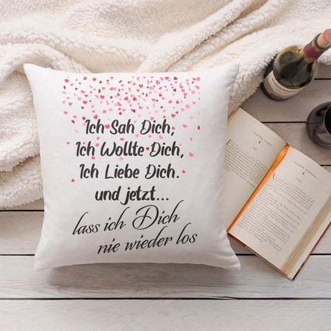 Kissen mit Spruch Ich sah Dich, Ich wollte Dich, Ich Liebe Dich