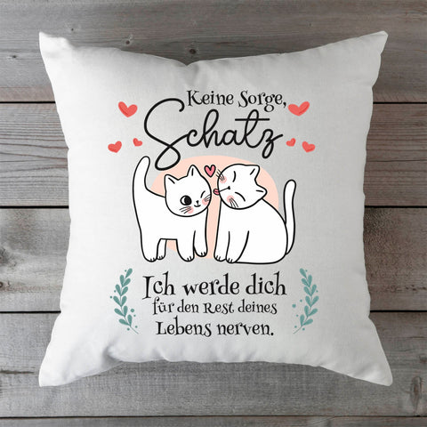 Bedrucktes Kissen mit Spruch Keine Sorge, Schatz