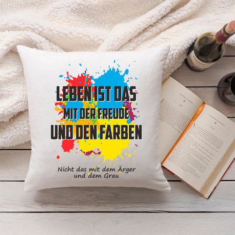 Bedrucktes Kissen mit Spruch Leben ist das mit der Freude