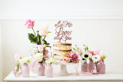 Cake Topper "all of me loves all of you"