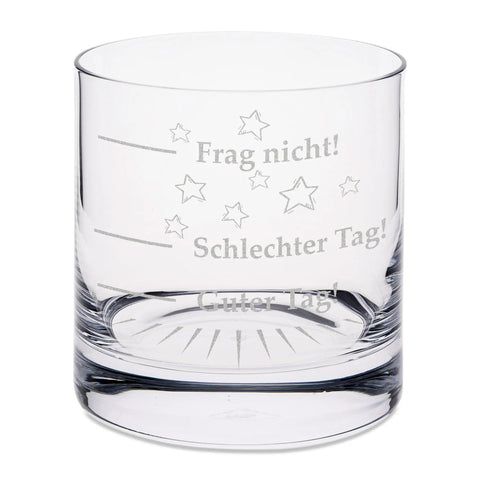 Whiskeyglas Schlechter Tag Guter Tag Frag nicht